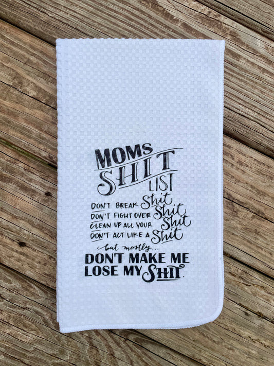 Moms Shit List towel